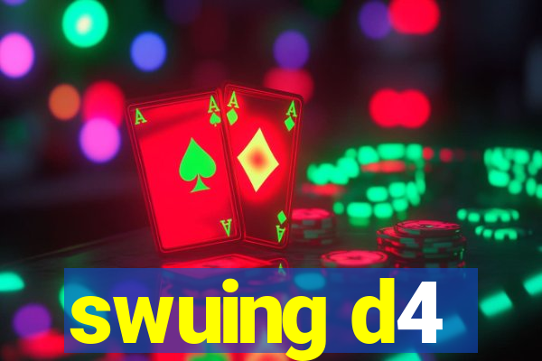 swuing d4